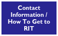 Contact Information / How To Get to RIT