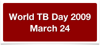 World TB Day 2009 March 24
